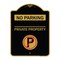Signmission No Parking-Private Property W/ No Parking, Black & Gold Aluminum Sign, 18" x 24", BG-1824-23799 A-DES-BG-1824-23799 - alternate 1